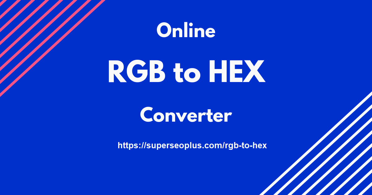 Amazing RGB To Hex Tool | Superseoplus